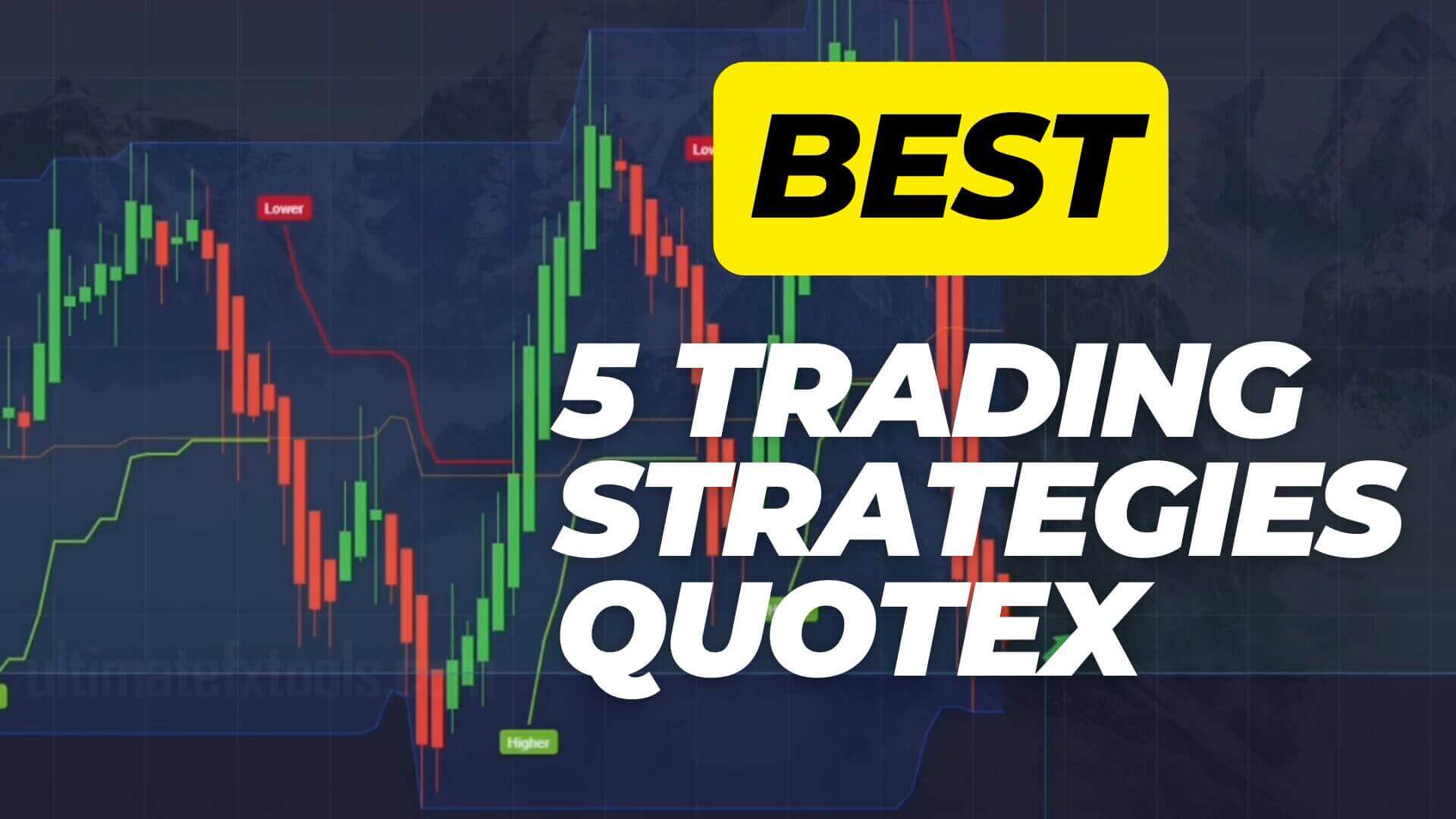 Best 5 Trading Strategies Quotex Free Indicators
